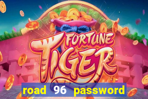 road 96 password happy taxi